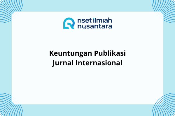 Keuntungan Publikasi Jurnal Internasional