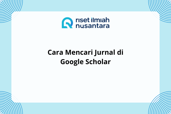 Cara Mencari Jurnal di Google Scholar