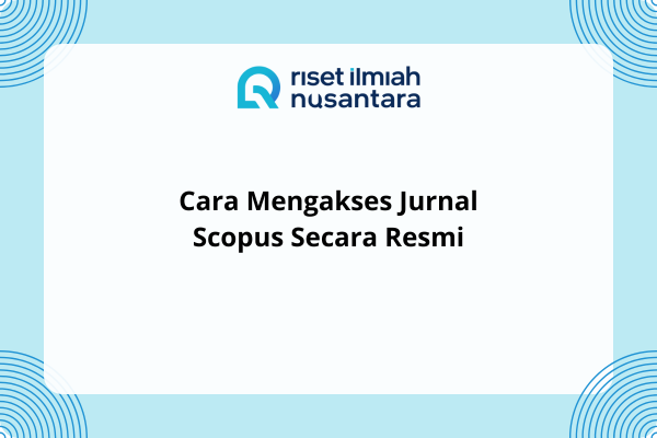 Cara Mengakses Jurnal Scopus Secara Resmi