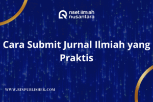 Cara Submit Jurnal Ilmiah yang Praktis