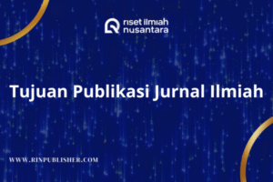 Tujuan Publikasi Jurnal Ilmiah